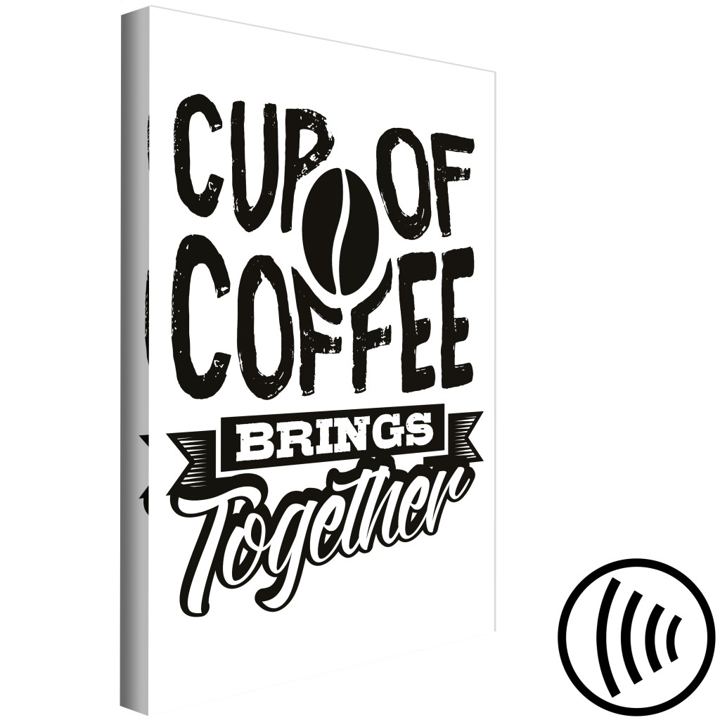 Schilderij  Met Inscripties: Cup Of Coffee Brings Together (1 Part) Vertical