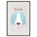 Wall Poster Be Kind - Blue Cheerful Dog and Motivational Slogan for Children 146620 additionalThumb 24
