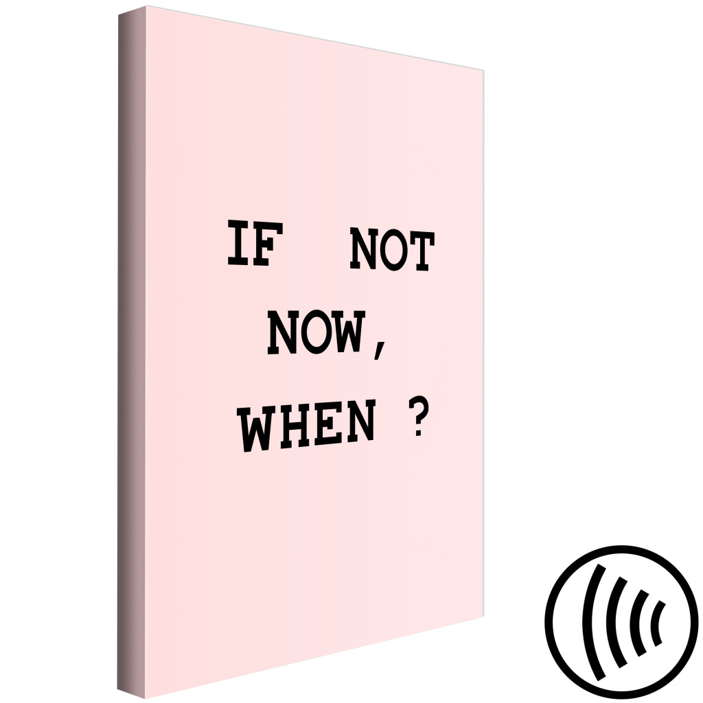 Obraz Motywacyjny Napis If Not Now, When - Napis Po Angielsku Na Różowym Tle