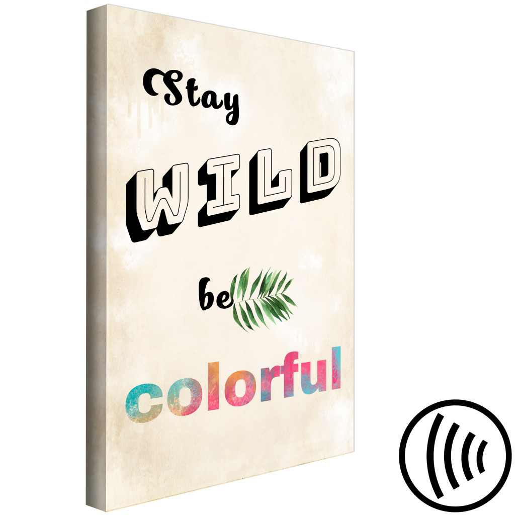 Schilderij  Met Inscripties: Wees Wild, Wees Kleurrijk - Kleurrijke Letters In Het Engels