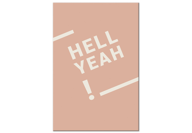 Obraz na płótnie Motywacyjny napis O tak! - napis po angielsku ‘’Hell yeah!’’ w białym kolorze na pastelowym tle w stylu skandynawskim