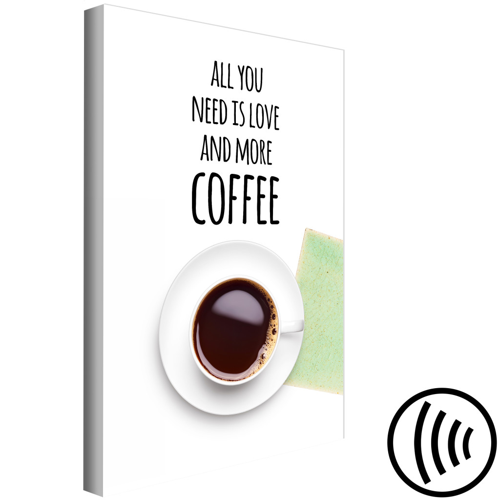 Canvastavla Kaffe Serveras - Engelsk Citat All You Need Is... Med En Kopp Kaffe