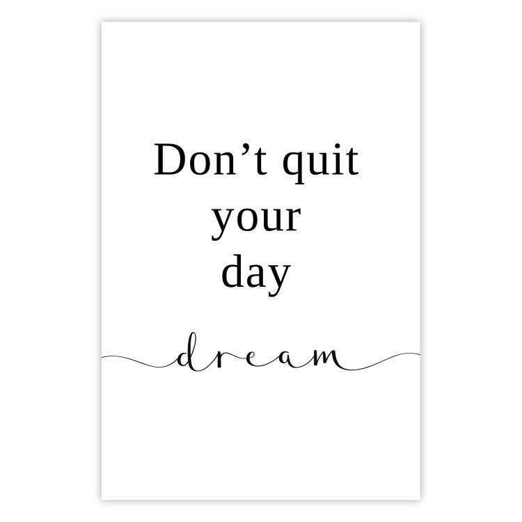 Poster Don’t Quit Your Day Dream - Dark Text on White Background 149252