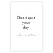 Poster Don’t Quit Your Day Dream - Dark Text on White Background 149252 additionalThumb 20