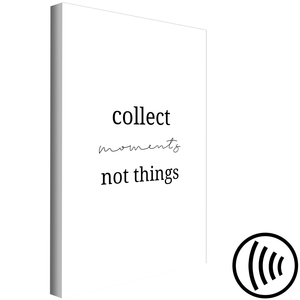 Schilderij  Met Inscripties: Collect Moments Not Things - Minimalist Inscription On A White Background