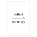 Wall Poster Collect Moments Not Things - Minimalist Typography on a White Background 146145