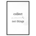 Wall Poster Collect Moments Not Things - Minimalist Typography on a White Background 146145 additionalThumb 20
