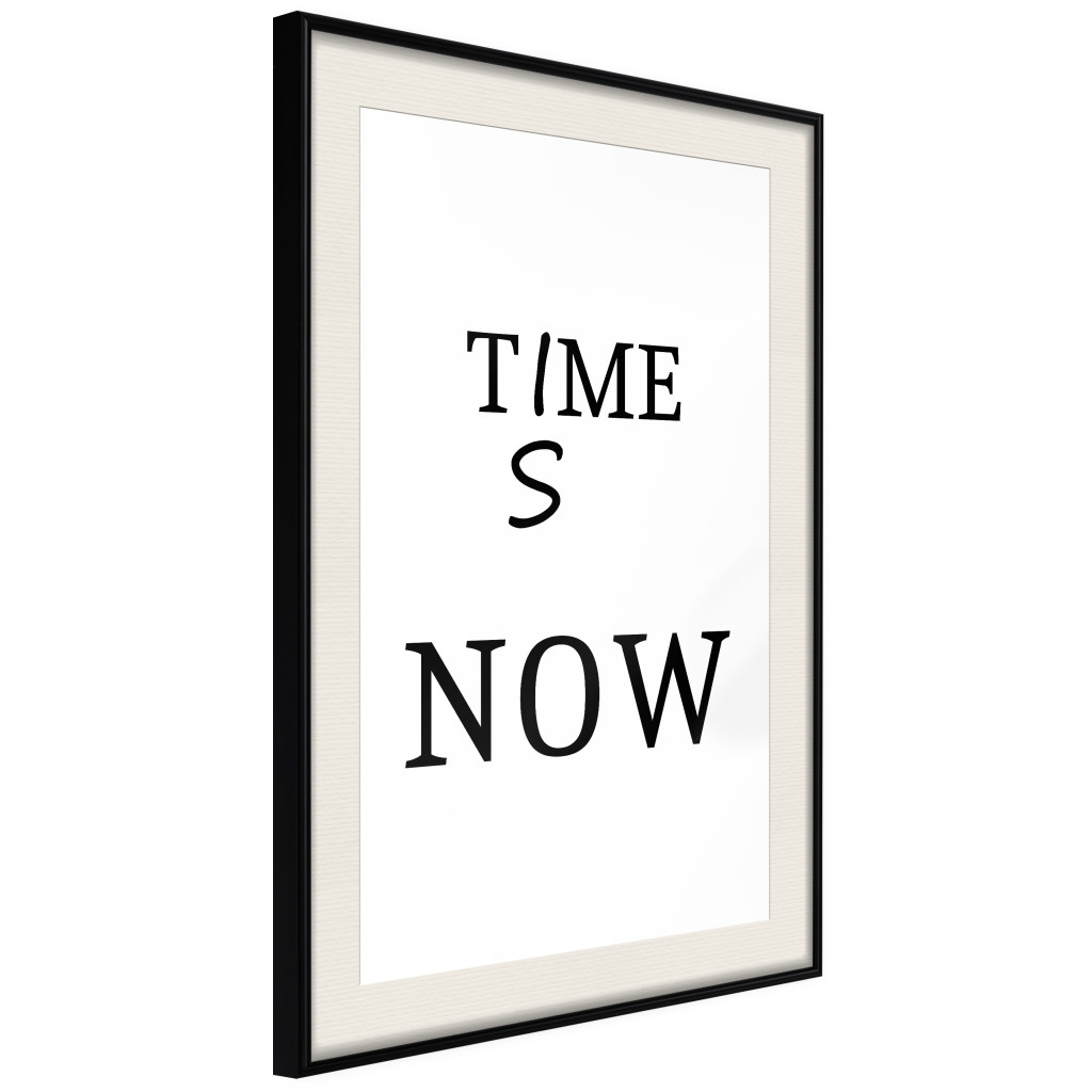 Muur Posters Time Is Now - Slogan In Black Color On A White Background