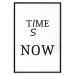 Wall Poster Time Is Now - Slogan in Black Color on a White Background 149266 additionalThumb 2