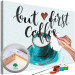 Paint by number But First Coffee - Kitchen Motif With a Short Sentence 150386