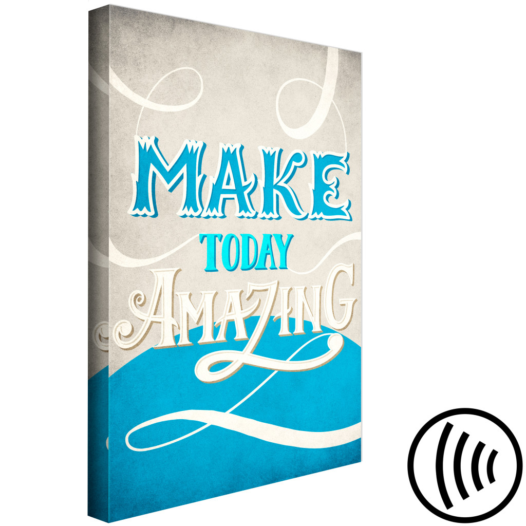 Schilderij  Met Inscripties: Make Today Amazing (1 Part) Vertical
