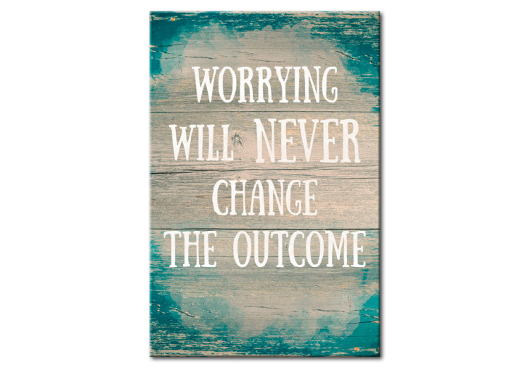 Obraz na szkle   Worrying will never change the outcome [Glass] 92049 additionalImage 2